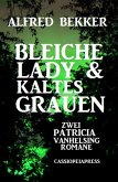Bleiche Lady & Kaltes Grauen: Zwei Patricia Vanhelsing Romane (eBook, ePUB)