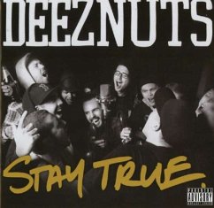 Stay True - Deez Nuts