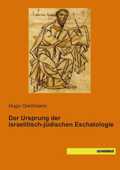 Der Ursprung der israelitisch-jüdischen Eschatologie - Greßmann, Hugo