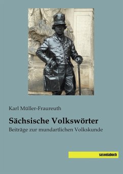 Sächsische Volkswörter - Müller-Fraureuth, Karl