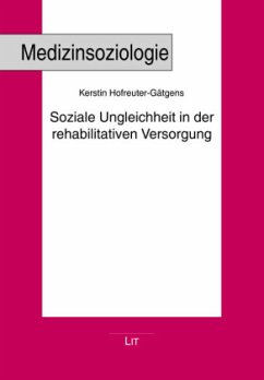 Soziale Ungleichheit in der rehabilitativen Versorgung - Hofreuter-Gätgens, Kerstin
