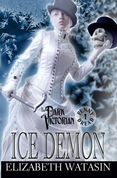 Ice Demon: A Dark Victorian Penny Dread (The Dark Victorian Penny Dreads, #1) (eBook, ePUB) - Watasin, Elizabeth
