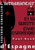 Histoires oubliées d'Espagne : L'ambulancier et la guerre civile espagnole (eBook, ePUB)