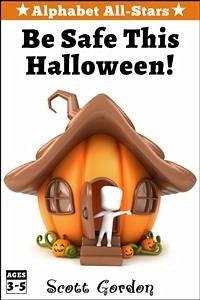 Alphabet All-Stars: Be Safe This Halloween! (eBook, ePUB) - Gordon, Scott