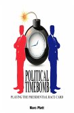 Political Timebomb (Playing The Presidential Race Card) (eBook, ePUB)
