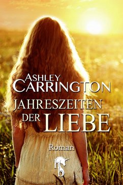 Jahreszeiten der Liebe (eBook, ePUB) - Carrington, Ashley