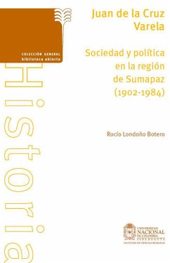 Cover Juan de la Cruz Varela. Sociedad y política en la región de Sumapaz (1902-1984) (eBook, ePUB)