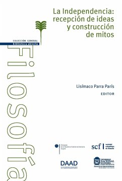 La Independencia: recepción de ideas y construcción de mitos (eBook, PDF) - Parra París, Lisímaco