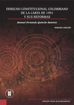 Derecho constitucional colombiano. De la carta de 1991 y sus reformas (eBook, PDF) - Quinche Ramírez, Manuel Fernando