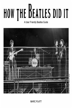 How The Beatles Did It (Pop Gallery eBooks, #4) (eBook, ePUB) - Platt, Marc
