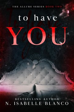 To Have You (Allure, #2) (eBook, ePUB) - Blanco, N. Isabelle