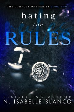 Cover Hating the Rules (Compulsions, #2) (eBook, ePUB)