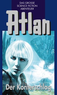 Der Konterschlag / Perry Rhodan - Atlan Blauband Bd.42 (eBook, ePUB) - Francis, H. G.; Kneifel, Hans; Terrid, Peter; Sydow, Marianne; Mahr, Kurt