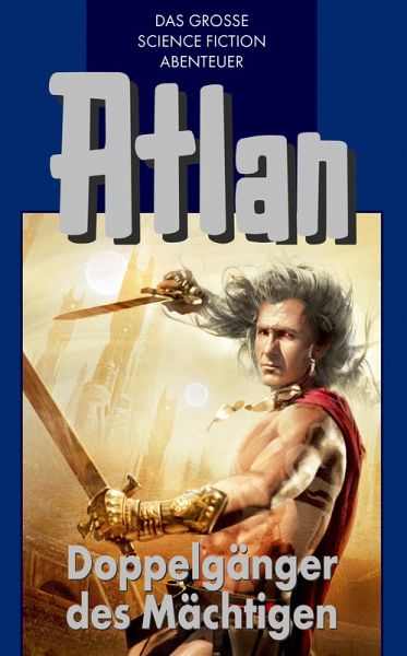Doppelgänger des Mächtigen / Perry Rhodan - Atlan Blauband Bd.43 (eBook, ePUB)