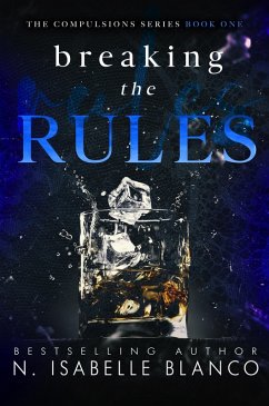 Breaking the Rules (Compulsions, #1) (eBook, ePUB) - Blanco, N. Isabelle