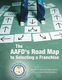 The AAFD's Road Map to Selecting a Franchise (eBook, ePUB) The AAFD's Road Map to Selecting a Franchise (eBook, ePUB)