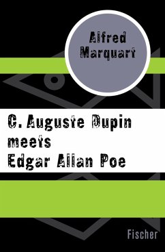 C. Auguste Dupin meets Edgar Allan Poe (eBook, ePUB) - Marquart, Alfred