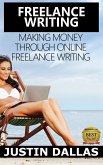 Freelance Writing: Making Money Through Online Freelance Writing (eBook, ePUB)