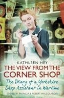 The View From the Corner Shop - Hey, Kathleen; Malcolmson, Patricia