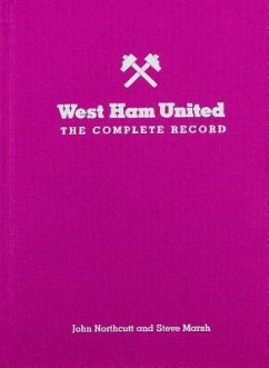 West Ham: The Complete Record: Limited Edition - Marsh, Steve