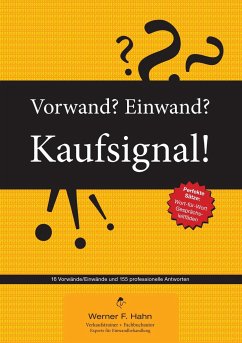 Vorwand? Einwand? Kaufsignal! - Hahn, Werner F.