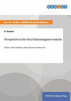 Perspektiven für den Schienengüterverkehr - Reuter, R.