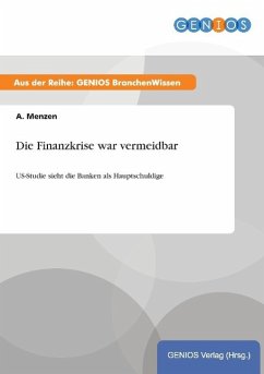 Die Finanzkrise war vermeidbar - Menzen, A.