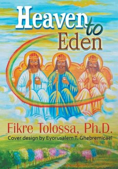 Heaven to Eden - Tolossa, Ph. D. Fikre