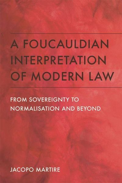 A Foucauldian Interpretation of Modern Law A Foucauldian Interpretation of Modern Law