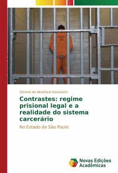 Contrastes: regime prisional legal e a realidade do sistema carcerário