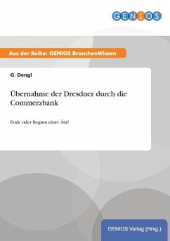 Übernahme der Dresdner durch die Commerzbank - Dengl, G.