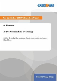 Bayer übernimmt Schering - Schneider, A.