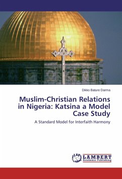 Muslim-Christian Relations in Nigeria: Katsina a Model Case Study