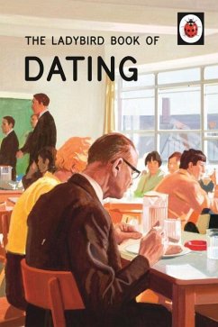 The Ladybird Book of Dating - Hazeley, Jason; Morris, Joel