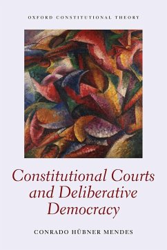 Constitutional Courts and Deliberative Democracy - Mendes, Conrado Hubner (Professor-Doctor of Constitutional Law, Univ