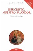 Jesucristo, nuestro salvador : iniciación a la cristología