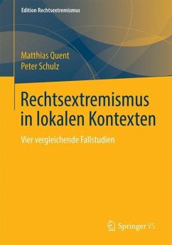 Rechtsextremismus in lokalen Kontexten - Quent, Matthias;Schulz, Peter