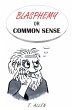 Blasphemy or Common Sense - Bild 1
