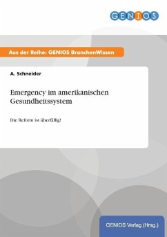 Emergency im amerikanischen Gesundheitssystem - Schneider, A.