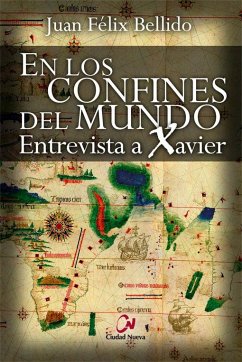 En los confines del mundo : entrevista a Xavier - Bellido Bello, Juan Félix En los confines del mundo : entrevista a Xavier - Bellido Bello, Juan Félix