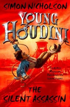 Young Houdini: The Silent Assassin - Nicholson, Simon (, Winchester, UK)