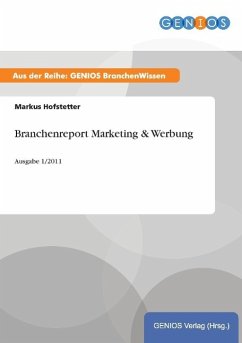 Branchenreport Marketing & Werbung - Hofstetter, Markus