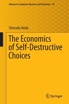 The Economics of Self-Destructive Choices - Ikeda, Shinsuke