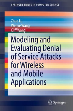 Modeling and Evaluating Denial of Service Attacks for Wireless and Mobile Applications - Lu, Zhou;Wang, Wenye;Wang, Cliff