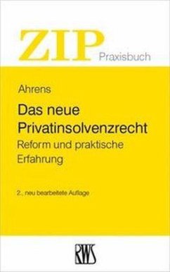 Das neue Privatinsolvenzrecht - Ahrens, Martin