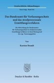 Das Bundesamt für Verfassungsschutz und das strafprozessuale Ermittlungsverfahren Das Bundesamt für Verfassungsschutz und das strafprozessuale Ermittlungsverfahren