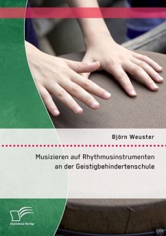 Musizieren auf Rhythmusinstrumenten an der Geistigbehindertenschule - Weuster, Björn