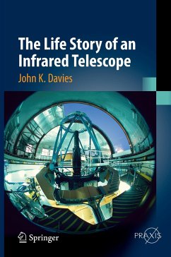 The Life Story of an Infrared Telescope - Davies, John K.