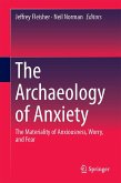 The Archaeology of Anxiety The Archaeology of Anxiety