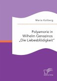 Polyamorie in Wilhelm Genazinos ¿Die Liebesblödigkeit¿